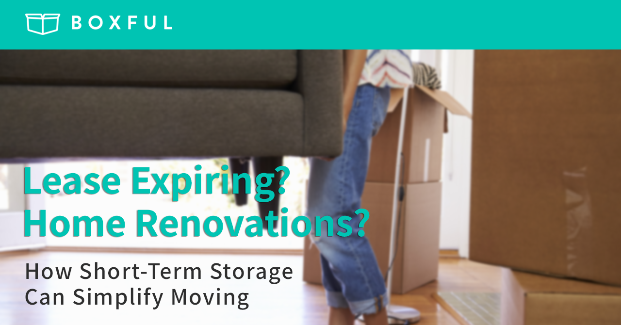 【Lease Expiring? Home Renovations?】How Short-Term Storage Can Simplify Moving