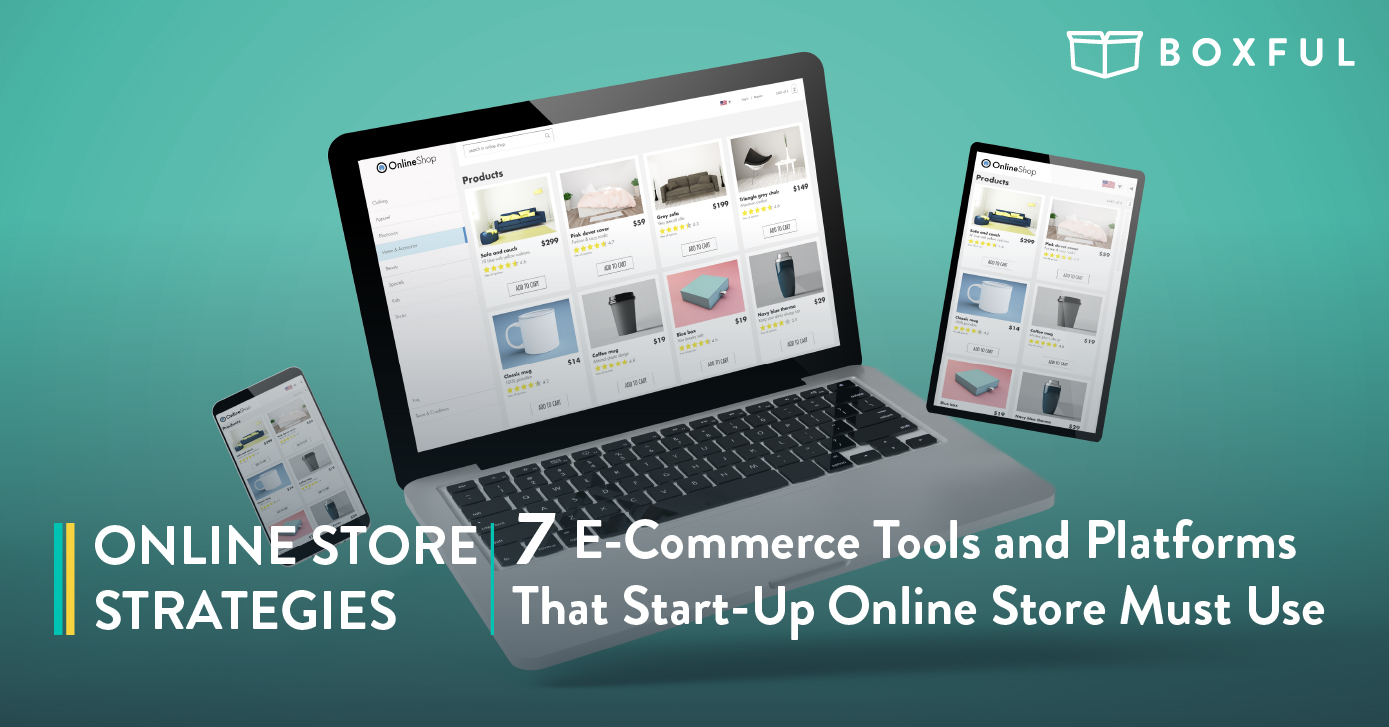 [Online Store Strategies] 7 E-Commerce Tools and Platforms That Start-Up Online Store Must Use